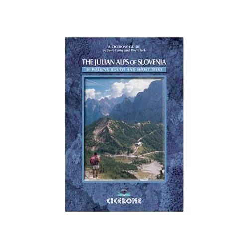 The Julian Alps of Slovenia - A Walker's and Trekker's Guide - Cicerone Press