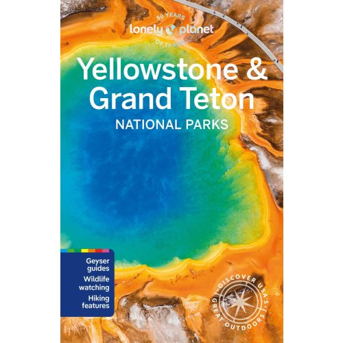 Yellowstone & Grand Teton Nemzeti Park, angol nyelvű útikönyv - Lonely Planet