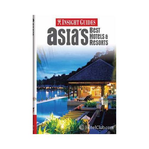 Asia's Best Hotels and Resorts Insight Guide