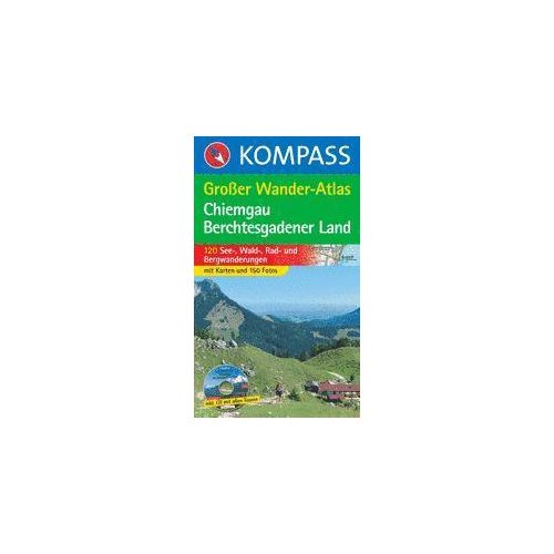Chiemgau-Berchtesgaden Großer Wander-Atlas - Kompass K 594
