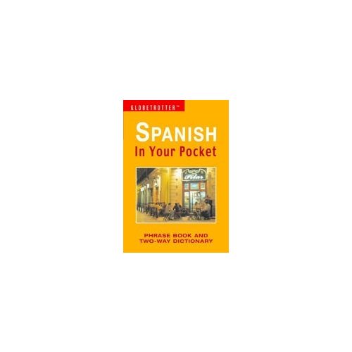 Spanish In Your Pocket - Globetrotter: Phrase Book