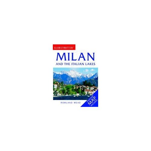 Milan and The Italian Lakes - Globetrotter: Travel Guide