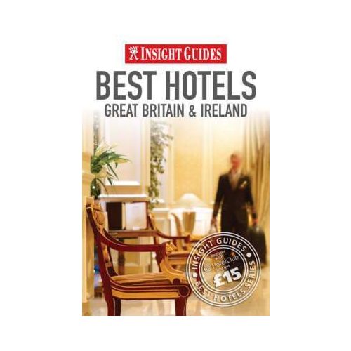Great Britain and Ireland's Best Hotels Insight Guide
