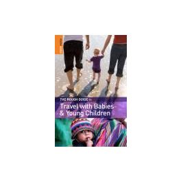 Travel with Babies and Young Children - Rough Guide
