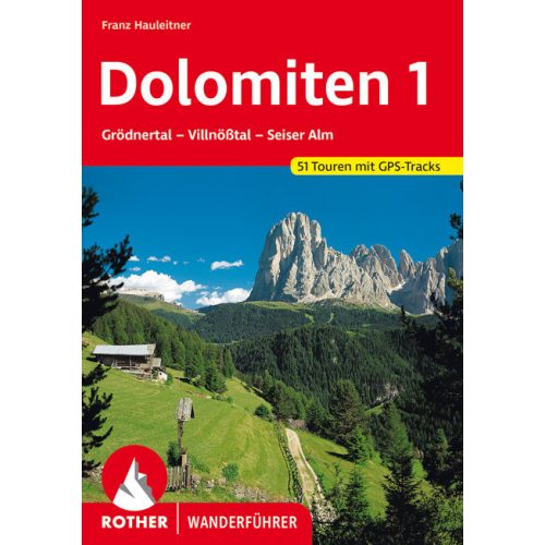 Dolomites 1: Grödnertal, Villnößtal & Seiser Alm, hiking guide in German - Rother