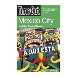 Mexico City and the Best of Mexico - Time Out