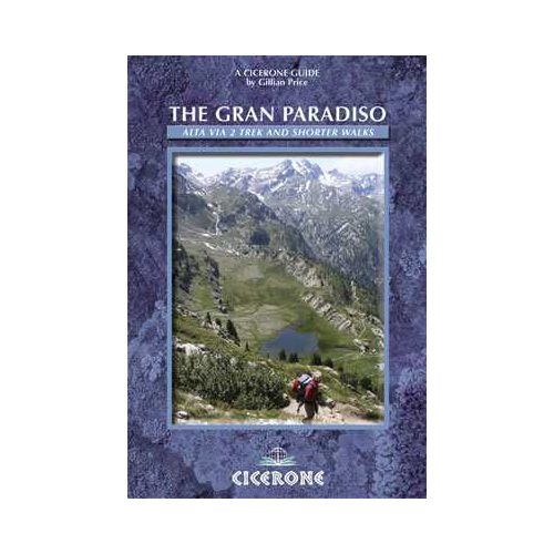 Gran Paradiso - A Guidebook for Walkers and Trekkers - Cicerone Press