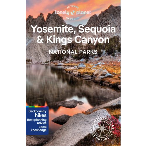 Yosemite, Sequoia & Kings Canyon Nemzeti Park, angol nyelvű útikönyv - Lonely Planet