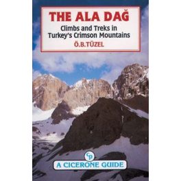   The Ala Dag - Climbs and Treks in Turkey’s Crimson Mountains - Cicerone Press