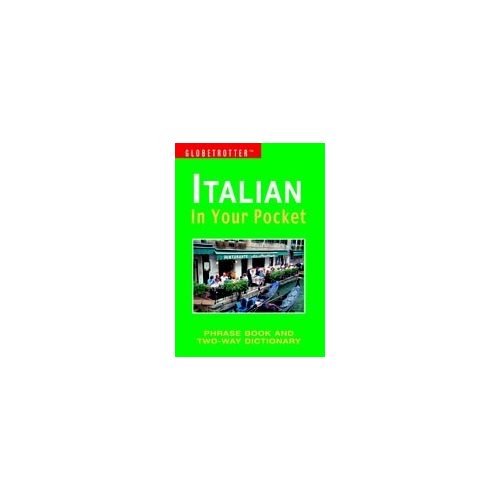 Italian In Your Pocket - Globetrotter: Phrase Book