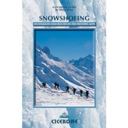   Snowshoeing - Mont Blanc and the Western Alps - Cicerone Press