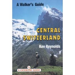 Central Switzerland - A Walker's Guidebook - Cicerone Press