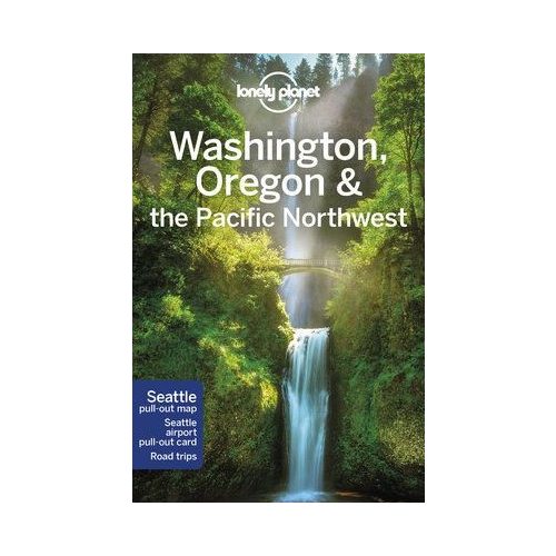 Washington, Oregon & az északnyugati partvidék, angol nyelvű útikönyv - Lonely Planet