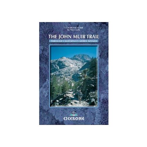 The John Muir Trail - A Trekker's Guide - Cicerone Press