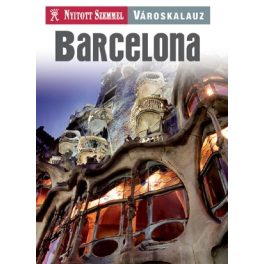 Barcelona, guidebook in Hungarian - Nyitott Szemmel