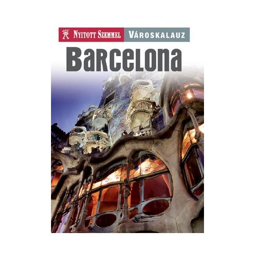 Barcelona, guidebook in Hungarian - Nyitott Szemmel