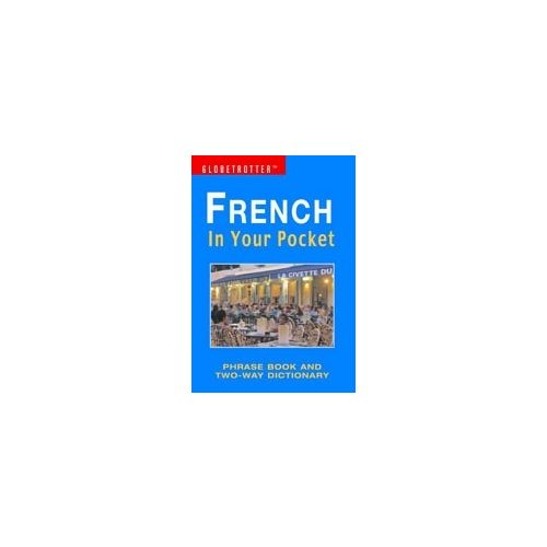 French In Your Pocket - Globetrotter: Phrase Book
