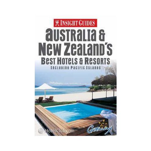 Australia and New Zealand's Best Hotels and Resorts Insight Guides
