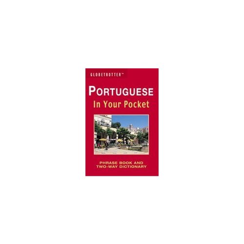 Portuguese In Your Pocket - Globetrotter: Phrase Book