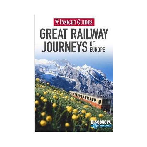 Great Railway Journeys of Europe Insight Guide