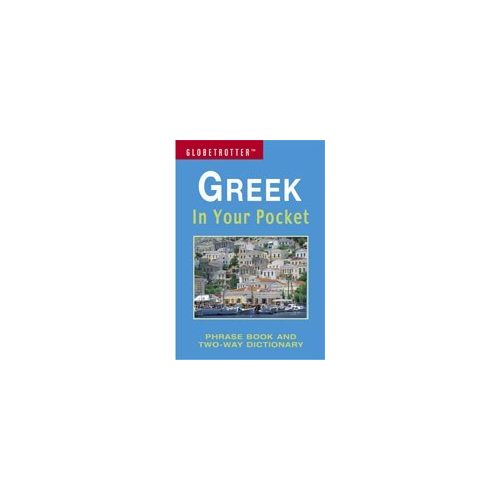 Greek In Your Pocket - Globetrotter: Phrase Book