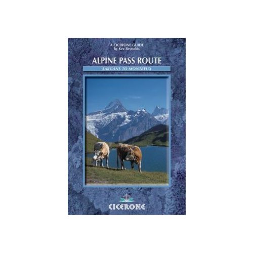 The Alpine Pass Route - A Trekker's Guide - Cicerone Press