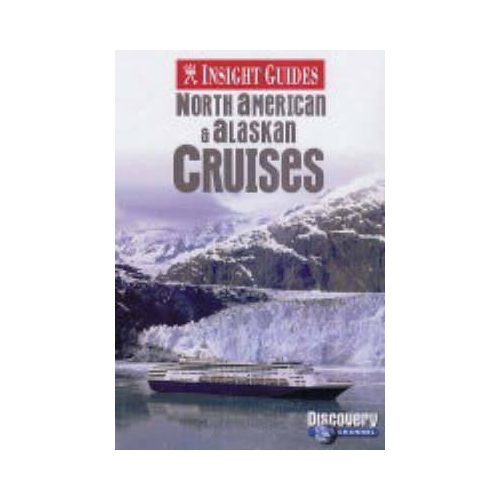 North American and Alaskan Cruises Insight Guide
