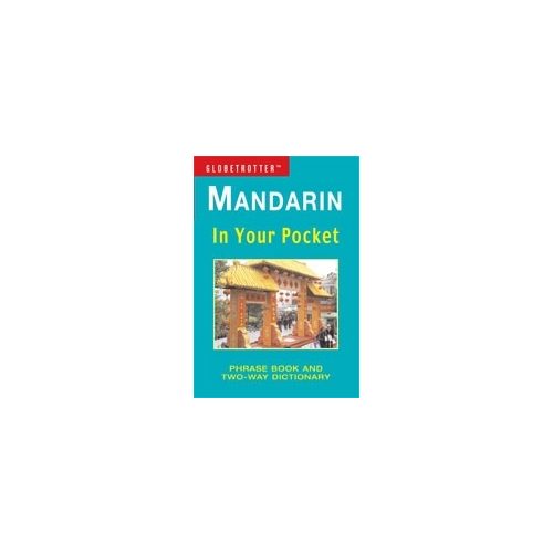 Mandarin In Your Pocket - Globetrotter: Phrase Book