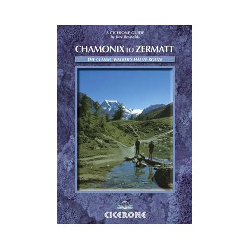 Chamonix-Zermatt - The Walker’s Haute Route - Cicerone Press