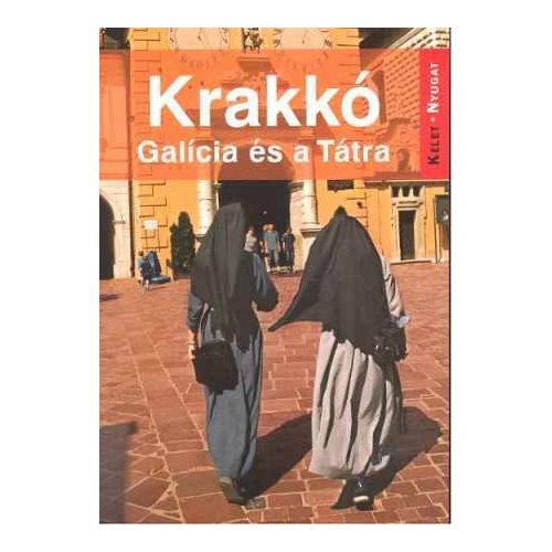Cracow, guidebook in Hungarian - Kelet-Nyugat Könyvek