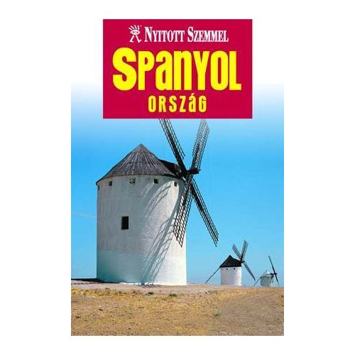 Spain, guidebook in Hungarian - Nyitott Szemmel