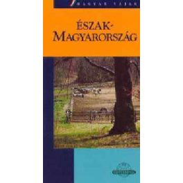 Northern Hungary, guidebook in Hungarian - Cartographia