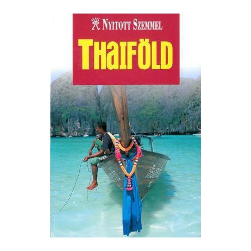 Thaiföld útikönyv - Nyitott szemmel
