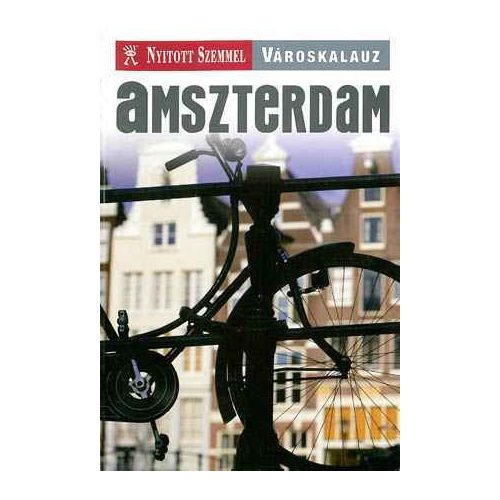 Amsterdam, guidebook in Hungarian - Nyitott Szemmel
