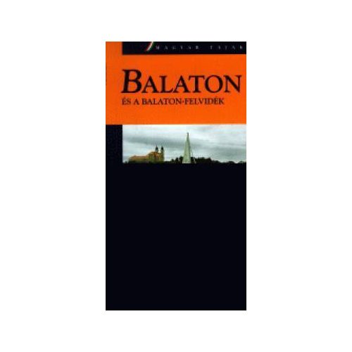 Balaton és a Balaton-felvidék - Magyar tájak