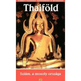 Thaiföld: Sziám, a mosoly országa - LPI
