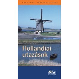 Hollandiai utazások, magyar nyelvű útikönyv - Panoráma