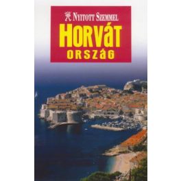 Horvátország útikönyv - Nyitott Szemmel
