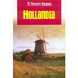 Hollandia útikönyv - Nyitott Szemmel