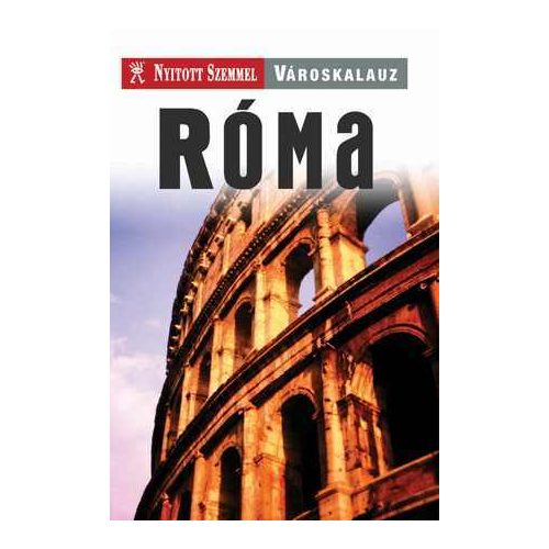 Rome, guidebook in Hungarian - Nyitott Szemmel