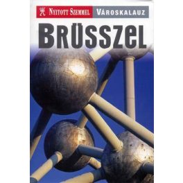 Brüsszel városkalauz - Nyitott Szemmel