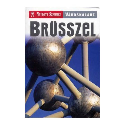 Brussels, guidebook in Hungarian - Nyitott Szemmel