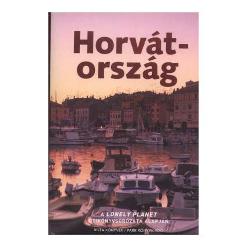 Croatia, guidebook in Hungarian - Lonely Planet