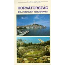   Croatia and Slovenian coasts, guidebook in Hungarian - Magyar Szemmel