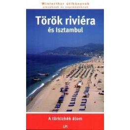   Török riviéra és Isztambul, magyar nyelvű útikönyv - LPI