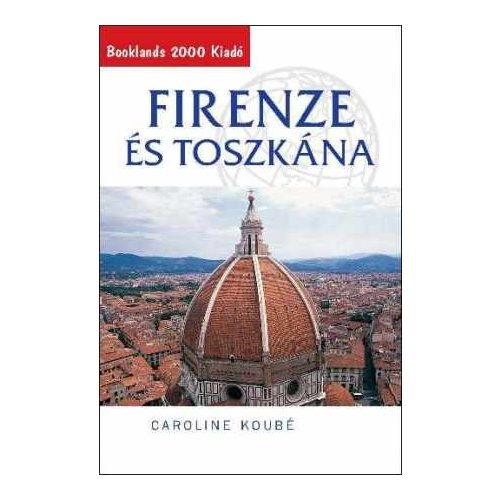 Florence & Tuscany, guidebook in Hungarian - Booklands 2000