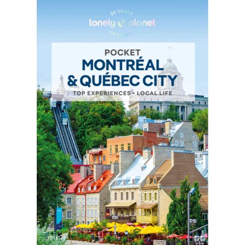 Montréal & Québec City, angol nyelvű zsebkalauz - Lonely Planet