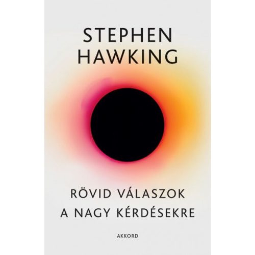 Hawking: Rövid válaszok a nagy kérdésekre