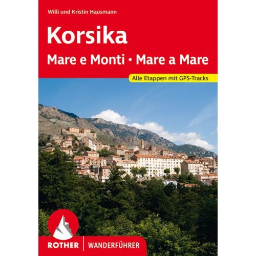 Korzika: Mare e Monti & Mare a Mare, német nyelvű túrakalauz - Rother