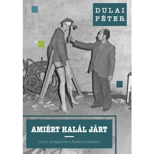 Péter Dulai: What was punished by death